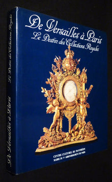 De versailles a paris, le destin des collections royales
