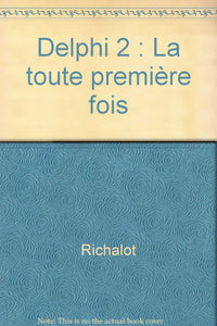 Delphi 2: La toute première fois