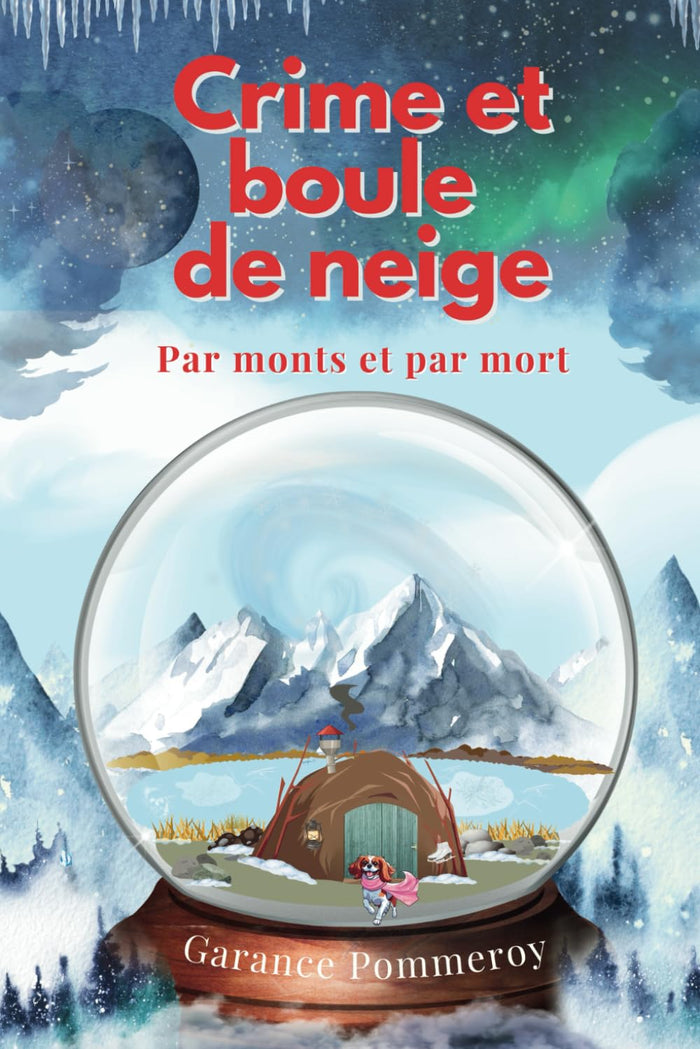 Crime et boule de neige - un cosy mystery en Laponie
