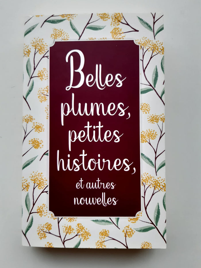Belles plumes, petites histoires et autres nouvelles