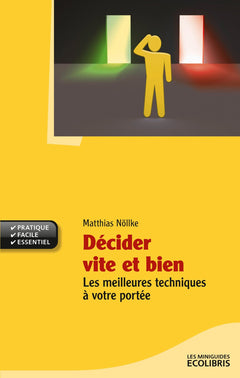 Décider vite et bien: Les meilleures techniques à votre portée