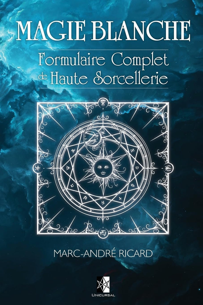 Magie blanche: Formulaire complet de haute sorcellerie