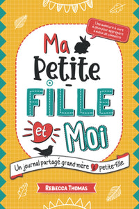 Ma petite-fille et moi: Un journal partagé grand-mère & petite-fille | Carnet intime mamie enfant pour s'amuser, créer des souvenirs et apprendre à mieux se connaître