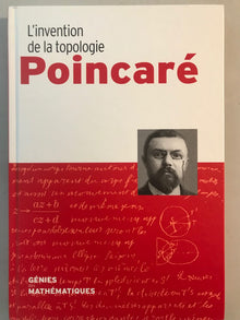 Poincaré / L'invention de la topologie / Génies mathématiques