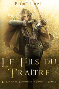 Le fils du traître: (Le Sentier du Gardien de la forêt – Tome 1)