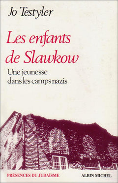 Les Enfants de Slawkow : Une jeunesse dans les camps nazis