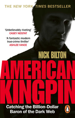 American Kingpin: Catching the Billion-Dollar Baron of the Dark Web