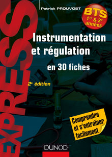 Instrumentation et régulation- 2e éd. - En 30 fiches - Comprendre et s'entraîner facilement