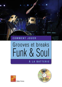 Grooves et breaks Funk & Soul à la batterie (1 Livre + 1 CD)