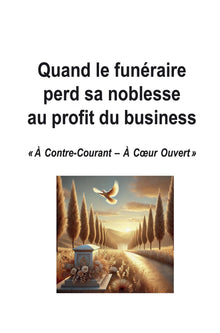 Quand le funéraire perd sa noblesse au profit du business