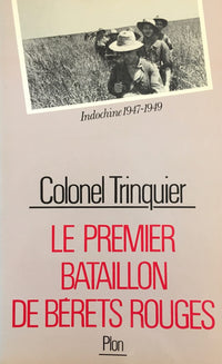 Le premier bataillon de bérets rouges: Indochine 1947-1949