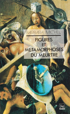 Figures et metamorphoses du meurtre