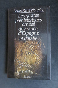 Les grottes préhistoriques ornées de France, d'Espagne et d'Italie