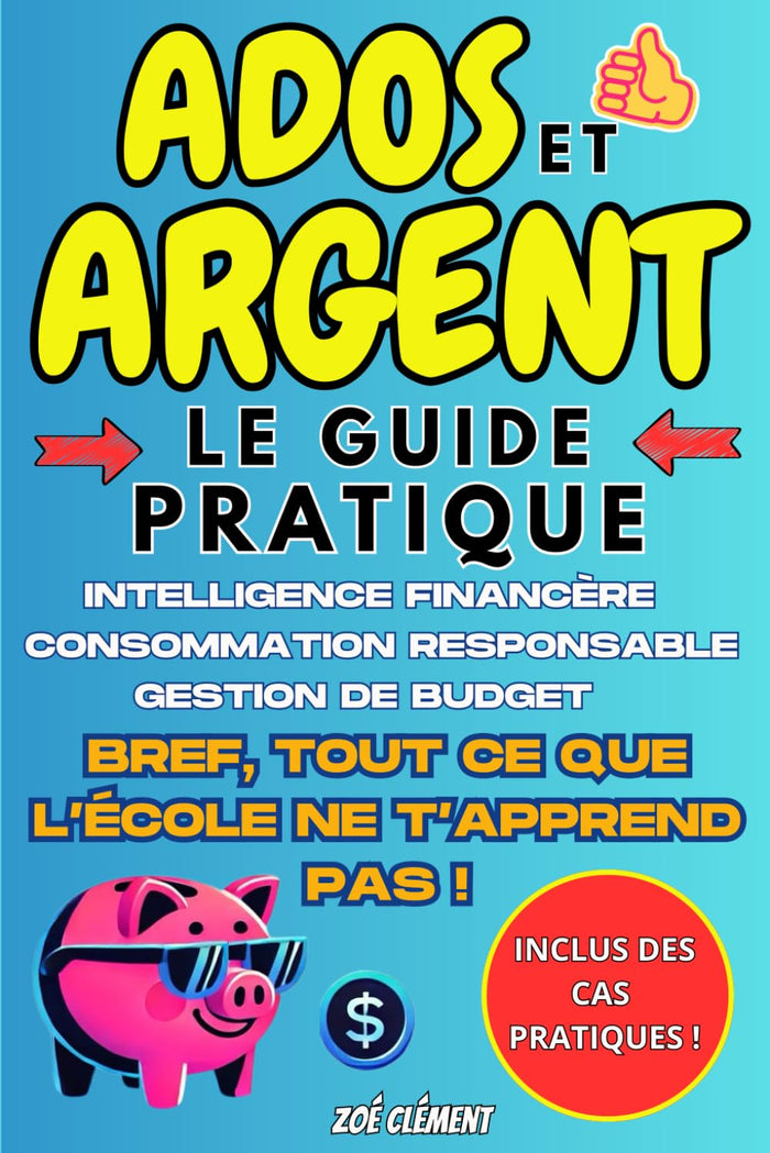 Ado & Argent : Guide Pratique
