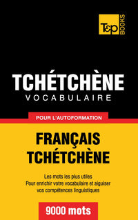 Vocabulaire français-tchétchène pour l'autoformation. 9000 mots