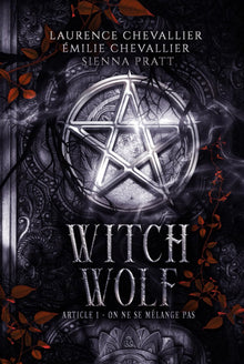 Witch Wolf: Article 1 : On ne se mélange pas