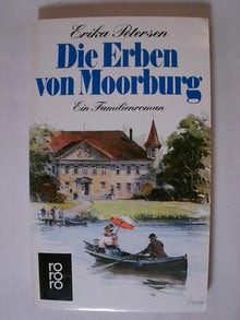 Die Erben von Moorburg. Ein Familienroman.