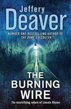 The Burning Wire: Lincoln Rhyme Book 9