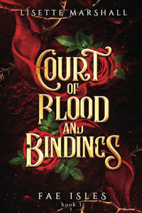 Court of Blood and Bindings: A Steamy Fae Fantasy Romance
