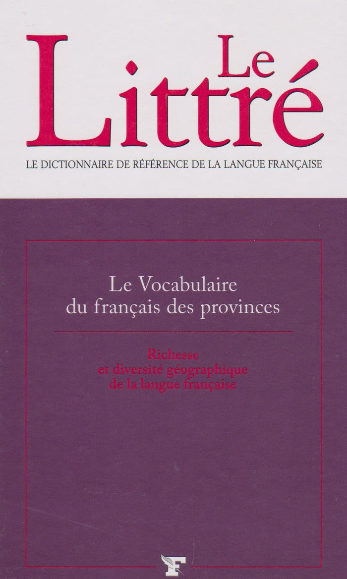 Le Littré - Le Vocabulaire du français des provinces