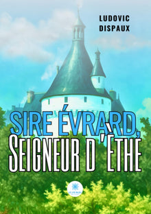 Sire Évrard, Seigneur d'Èthe