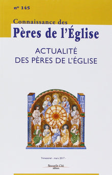 Connaissance des Pères de l'Église n°145