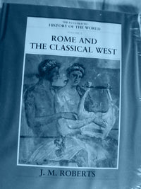 Rome et l'Occident classique (Histoire illustrée du monde.)