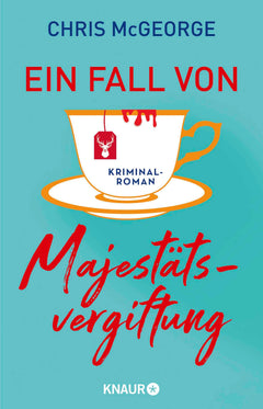 Ein Fall von Majestätsvergiftung: Kriminalroman | Cosy Crime mit einer ordentlichen Prise schwarzem Humor