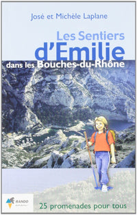 Les sentiers d'Emilie dans les Bouches du Rhône