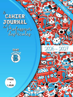 Cahier Journal Professeur des Ecoles Zone B: Outil 4 en 1 Cahier de Bord Enseignant, Cahier Journal Maitresse et Maitre d'Ecole et Agenda Prof - Version en COULEURS Sans Mercredis