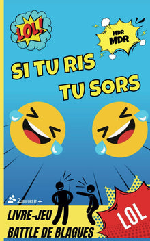 LE LIVRE JEU SI TU RIS TU SORS: 200 Histoires et blagues décalées, Mimiques et Éclats de Rire – Idéal pour les Soirées Entre Amis et les Moments de Complicité !