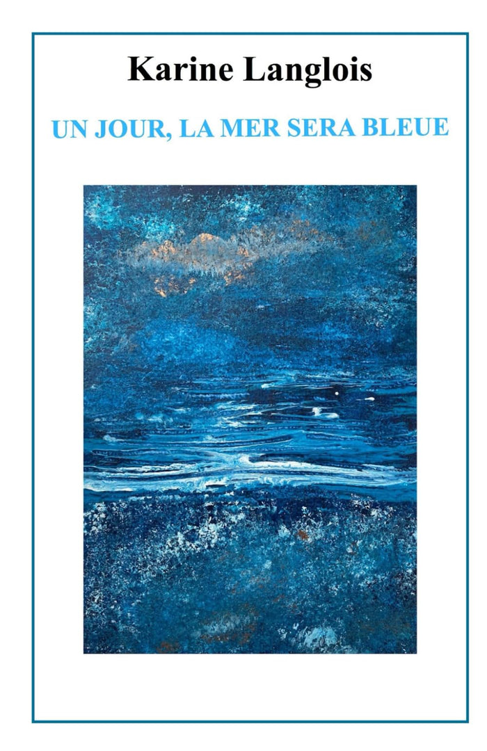 Un jour, la mer sera bleue