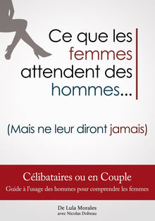 Ce que les femmes attendent des hommes (Mais ne leur diront jamais)