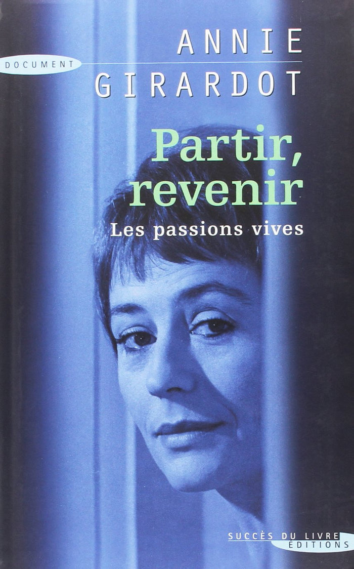 Partir, revenir : Les passions vives