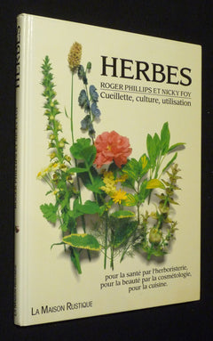 HERBES - CUEILLETTE, CULTURE, UTILISATION