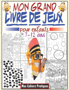 Mon grand livre de jeux pour enfants 7-12 ans: Livre d'activités pour enfants avec des jeux intelligent, labyrinthes, sudoku, mots cachés #2, ... pour enfants, Cahier d'activités multi-jeux