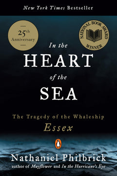 In the Heart of the Sea: The Tragedy of the Whaleship Essex (National Book Award Winner)
