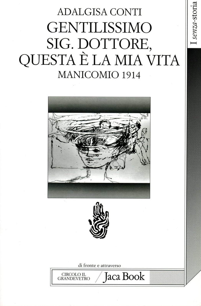 Gentilissimo sig. Dottore, questa è la mia vita