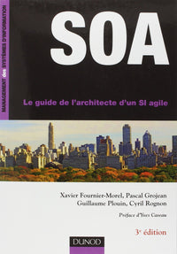 SOA: Le guide de l'architecte d'un SI agile