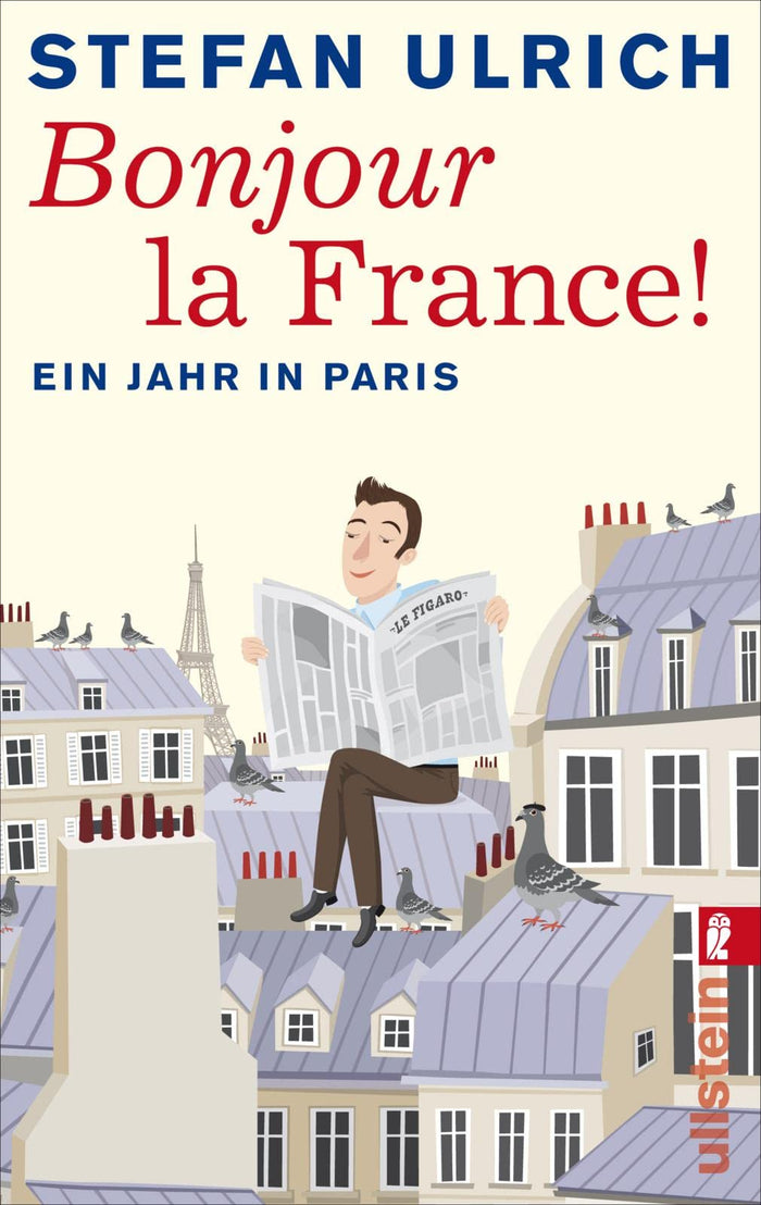 Bonjour la France: Ein Jahr in Paris