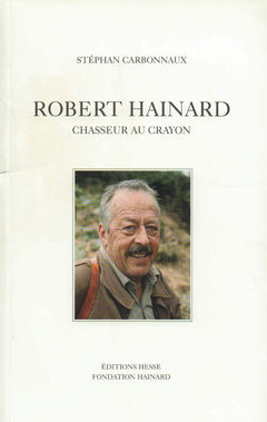 Robert Hainard : Chasseur au crayon