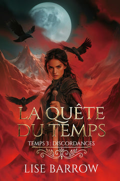 LA QUÊTE DU TEMPS - TEMPS 3 : DISCORDANCES