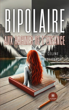 Bipolaire aux racines de l'enfance