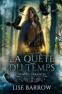LA QUÊTE DU TEMPS - TEMPS 1 : ERRANCES: Aventure, mystère, magie et romance dans un univers médiéval