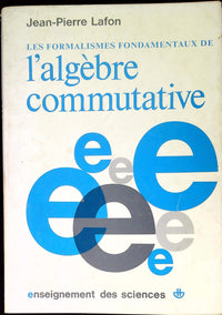 Les formalismes fondamentaux de l'algèbre commutative