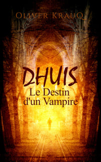 Dhuis: Le Destin d'un Vampire