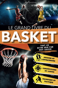 Le Grand Livre du Basket: Un Voyage Passionnant pour les Jeunes Fans à Travers l'Histoire, la Technique et les Légendes. Tout ce qu'un Vrai Fan Doit Savoir sur le Jeu le Plus Captivant au Monde.