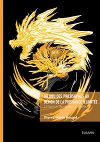 Du Dieu des philosophes au démon de la puissance illimitée