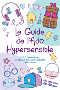 Le Guide de l'Ado Hypersensible