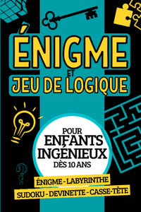 Enigme et jeu de logique: Livre de casse-têtes , devinettes , rébus , enquêtes , pour développer son sens du logique et sa mémoire | Cahier de jeux ... cadeau pour enfants ingénieux et adultes
